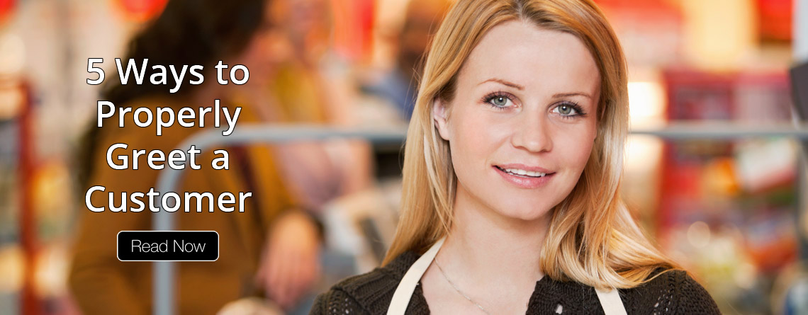 5 Ways to Properly Greet a Customer
